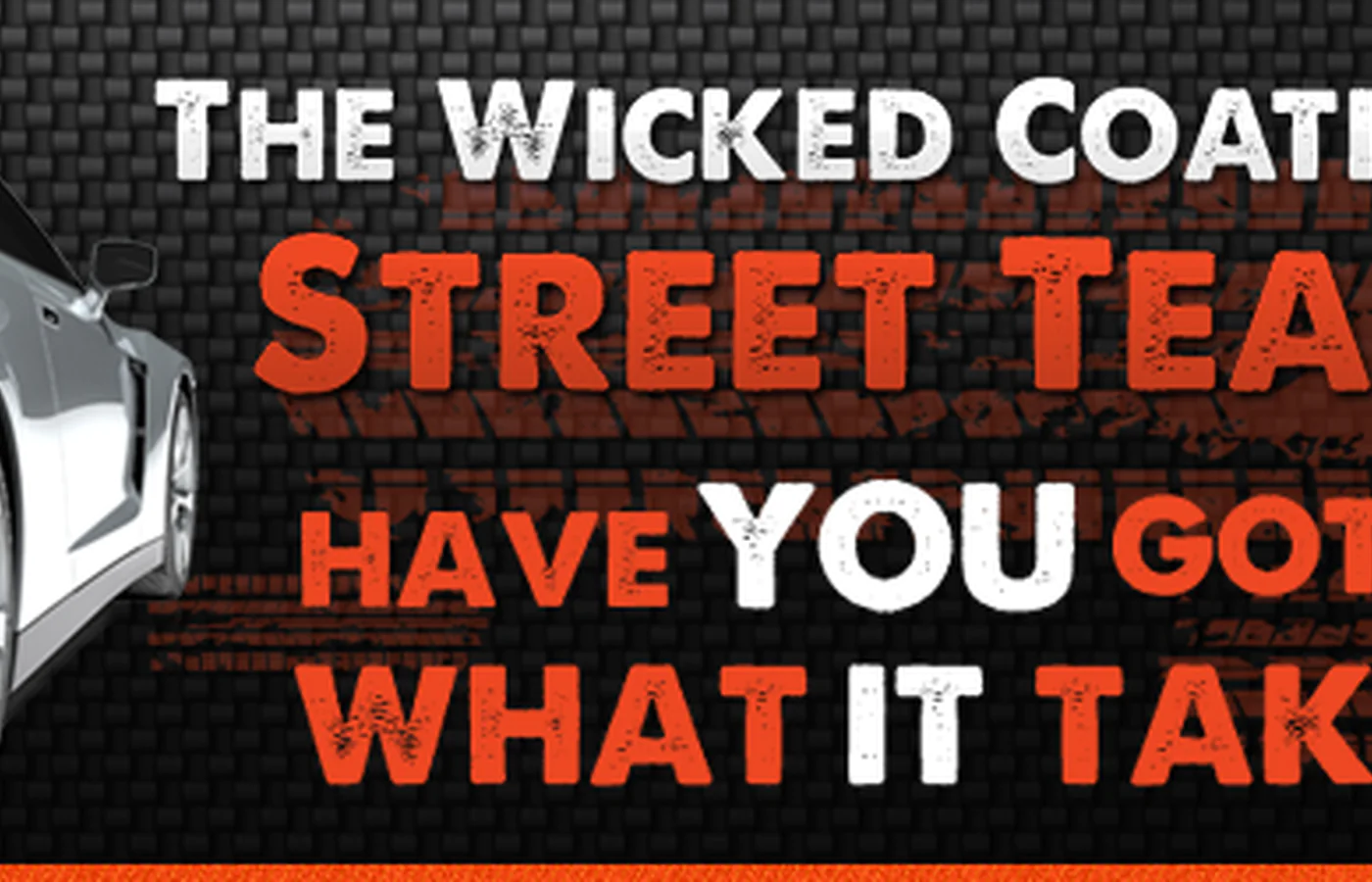 The Wicked Coatings “Street Team” – Applications Are Now Open!